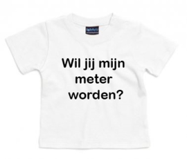 Baby Shirt Wil jij mijn meter worden