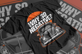 T-Shirt: Kever Why So Negative