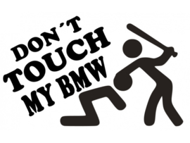 Don't Toch My Bmw