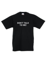 Kids T-shirt Don't Talk To Me!