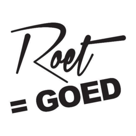 Roet = Goed