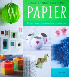 Creatief knutselen met papier - Sieraden, decoraties, cadeautjes en nog veel meer