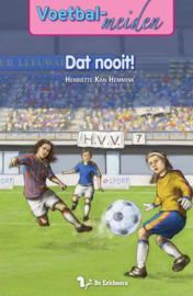 Voetbalmeiden - Dat nooit!