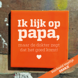Ik lijk op papa, maar de dokter zegt dat het goed komt