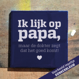 Ik lijk op papa, maar de dokter zegt dat het goed komt