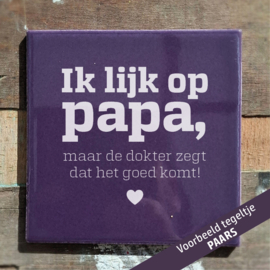 Ik lijk op papa, maar de dokter zegt dat het goed komt