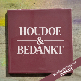Houdoe & Bedankt