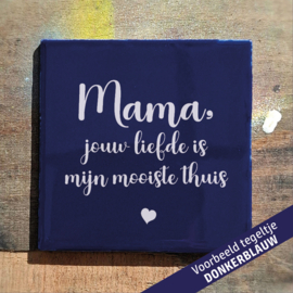 Mama, jouw liefde is mijn mooiste thuis