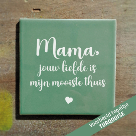 Mama, jouw liefde is mijn mooiste thuis