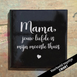 Mama, jouw liefde is mijn mooiste thuis