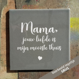 Mama, jouw liefde is mijn mooiste thuis