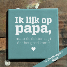 Ik lijk op papa, maar de dokter zegt dat het goed komt