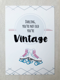 Darling, you're not old..