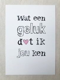 Wat een geluk dat ik jou ken