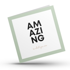 Amazing is what you are