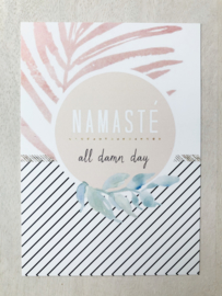 Namasté, all damn day