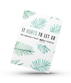 It hurts to let go