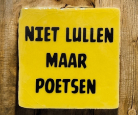 Tegel niet lullen maar poetsen