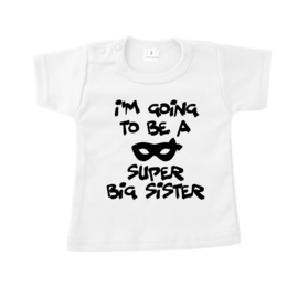 Shirtje 'I'm going to be a super sister'