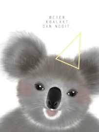 Ansichtkaart A6 - Koala / Beter koalaat dan nooit