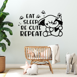 Eat, Sleep, Be cute