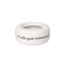 [I will quit tomorrow]