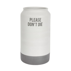 [Please don't die]