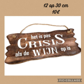 Spreuk 'Het is pas crisis'