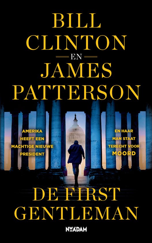 De first gentleman Amerika heeft een machtige nieuwe president. En haar man staat terecht voor moord -Bill Clinton
