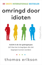 Omringd door idioten Beter communiceren met collega's, vrienden en familie -Thomas Erikson