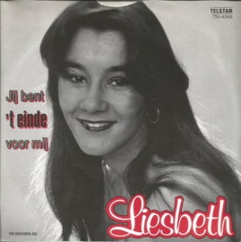Liesbeth – Jij Bent 't Einde Voor Mij (1985) (TELSTAR)