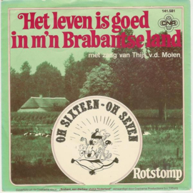 Oh Sixteen Oh Seven – Het Leven Is Goed In M'n Brabantse Land (1979)