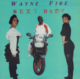 Wayne Fire ‎– Sexy Body