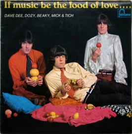 Dave Dee, Dozy, Beaky, Mick & Tich – If Music Be The Food Of Love ... Prepare For Indigestion (1966)