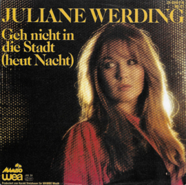 Juliane Werding – Geh Nicht In Die Stadt (Heut Nacht) (1984)