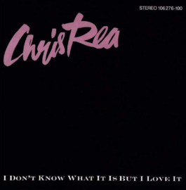 Chris Rea – I Don't Know What It Is But I Love It (1984)