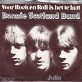 Bonnie Scotland Band ‎– Voor Rock En Roll Is Het Te Laat (1981) (TELSTAR)