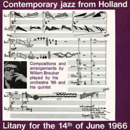 Breuker Orchestra 1966, The Willem/ The Willem Breuker Quintet ‎– Contemporary Jazz From Holland - Litany For The 14th Of June, 1966