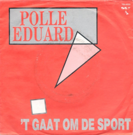 Polle Eduard – 't Gaat Om De Sport (1986) (SKY/TELSTAR)