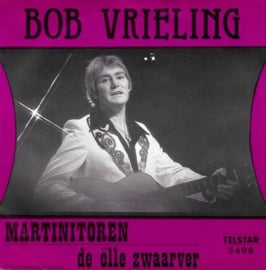 Bob Vrieling – Martinitoren / De Ölle Zwaarver (1981) (TELSTAR)