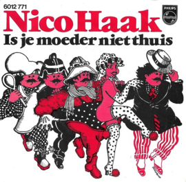 Nico Haak – Is Je Moeder Niet Thuis (1977)