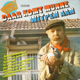 Daar Komt Munne Witpen Aan - Various (oa. DUO ONBEKEND, CEES & MARJAN) (1981) (TELSTAR)