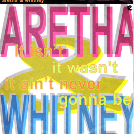 Aretha Franklin & Whitney Houston – It Isn't, It Wasn't, It Ain't Never Gonna Be (1989)