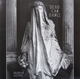 Dead Can Dance – Arabian Gothic 1990 (2016) (NEW VINYL)