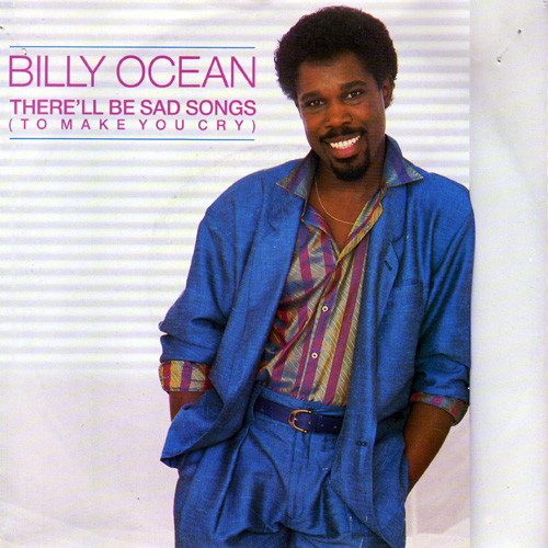 Billy Ocean – There'll Be Sad Songs (To Make You Cry) (1986)