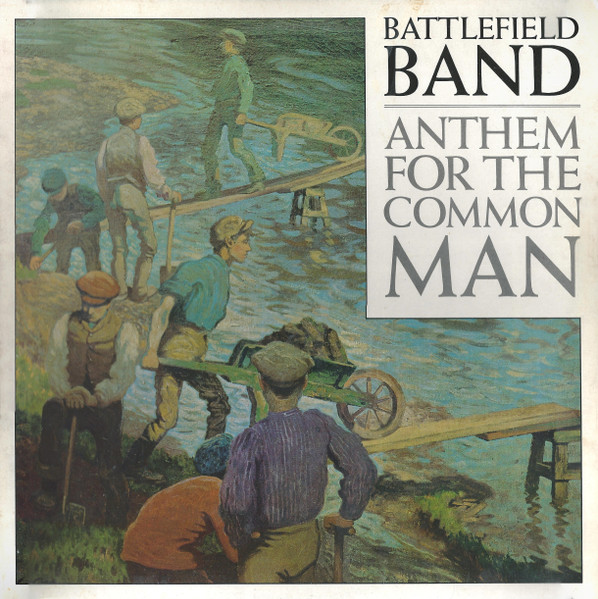 Battlefield Band – Anthem For The Common Man (1984)