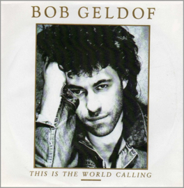 Bob Geldof – This Is The World Calling (1986)