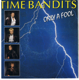 Time Bandits – Only A Fool (1985) (DUTCH)