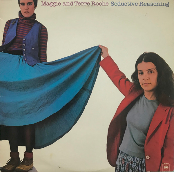 Maggie & Terre Roche – Seductive Reasoning (1981)