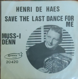Henri De Haes – Save The Last Dance For Me / Muss-I Denn ('60s)